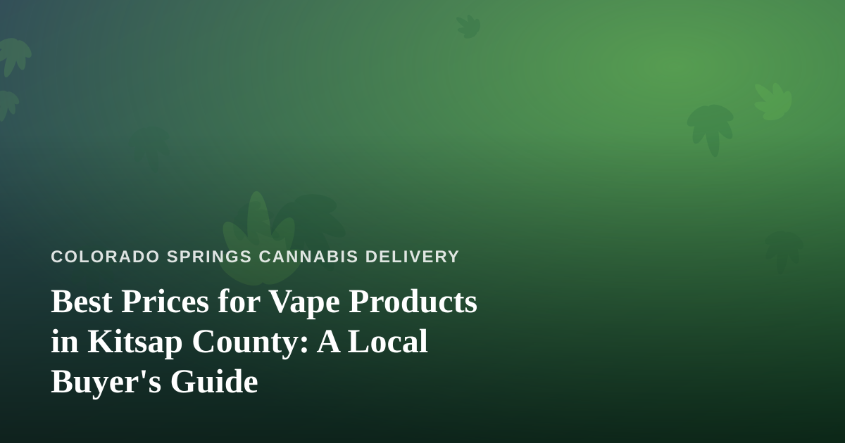Best Prices for Vape Products in Kitsap County: A Local Buyer’s Guide