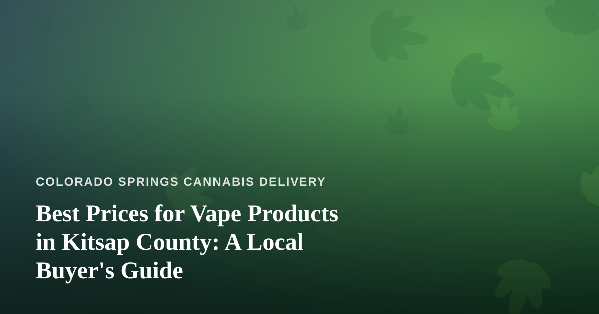 Best Prices for Vape Products in Kitsap County: A Local Buyer’s Guide