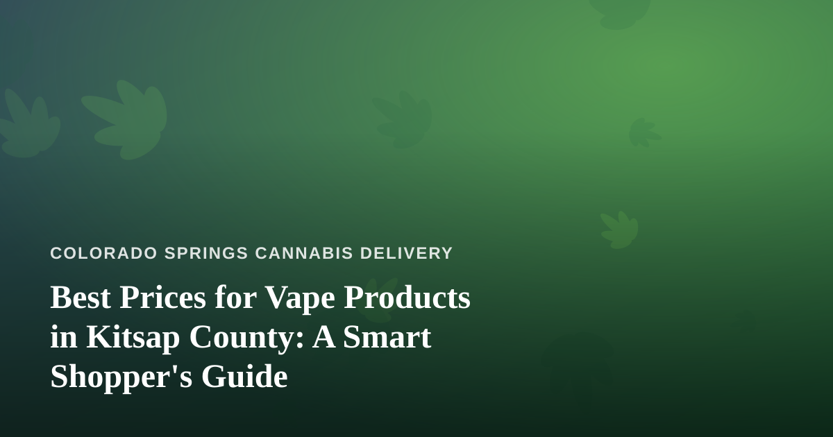 Best Prices for Vape Products in Kitsap County: A Smart Shopper’s Guide