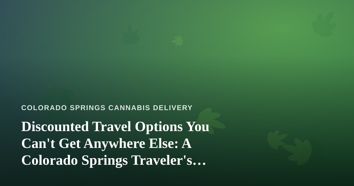 Discounted Travel Options You Can’t Get Anywhere Else: A Colorado Springs Traveler’s Guide