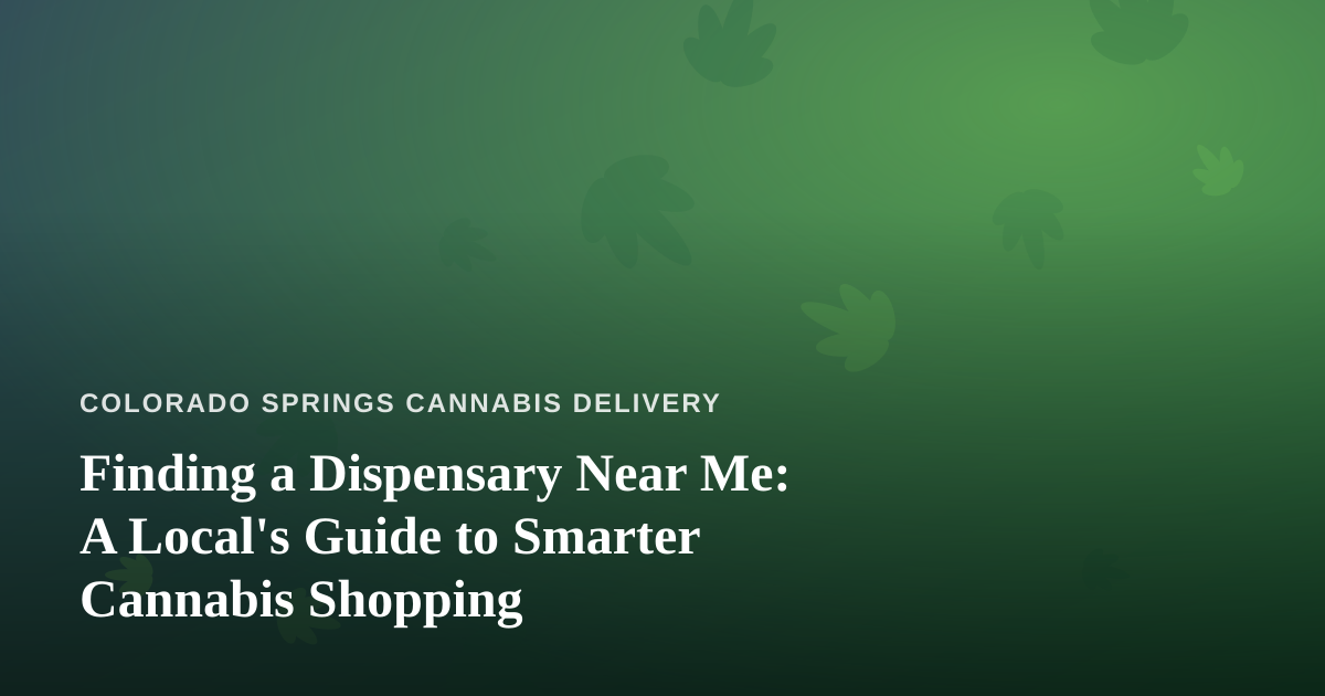Finding a Dispensary Near Me: A Local’s Guide to Smarter Cannabis Shopping