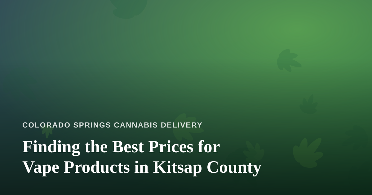 Finding the Best Prices for Vape Products in Kitsap County