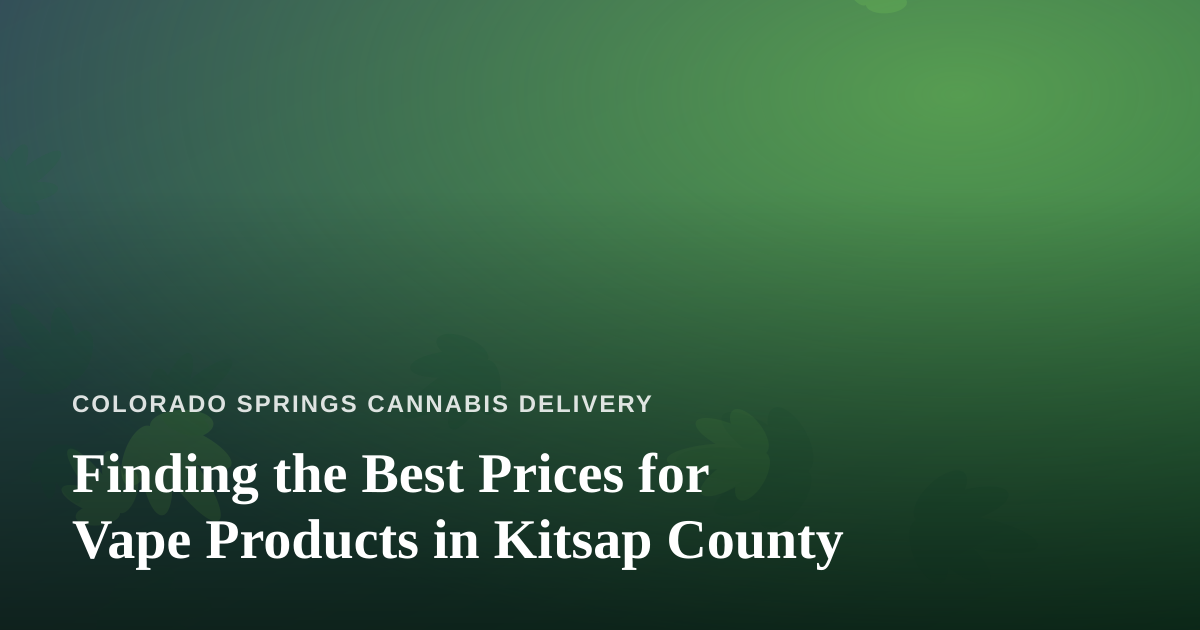 Finding the Best Prices for Vape Products in Kitsap County