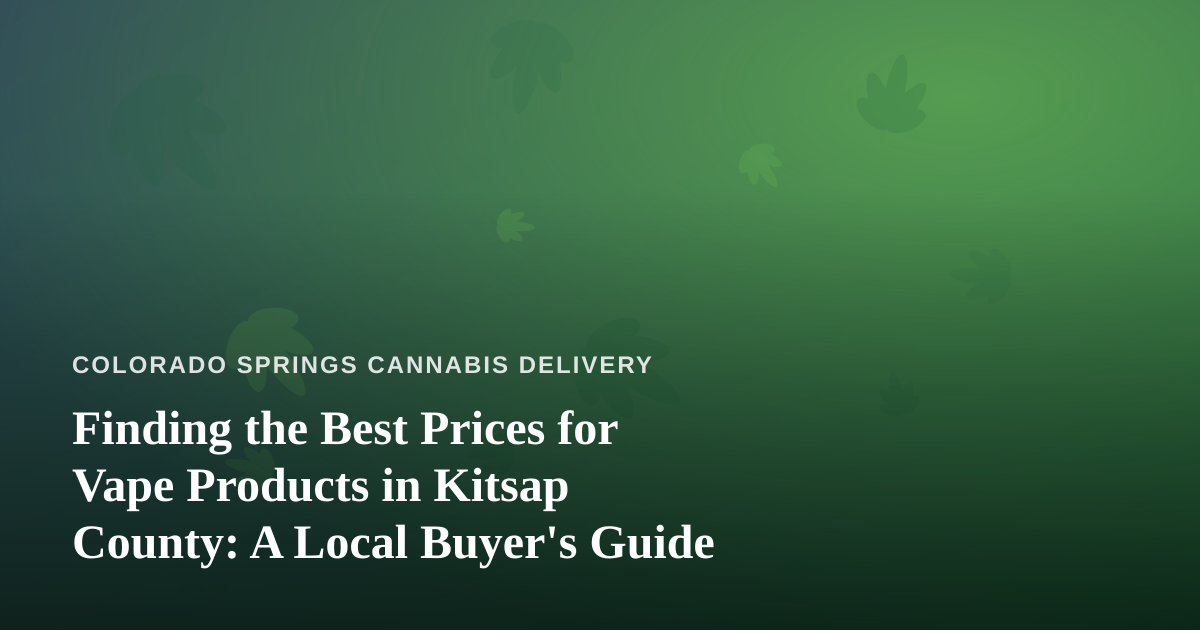 Finding the Best Prices for Vape Products in Kitsap County: A Local Buyer’s Guide