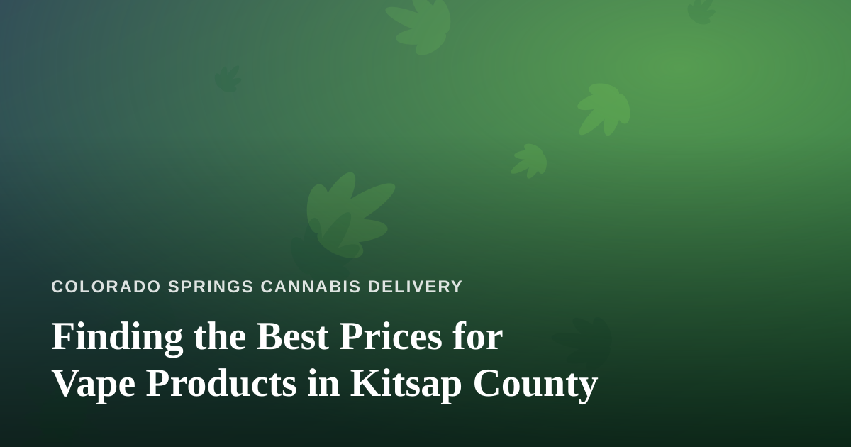 Finding the Best Prices for Vape Products in Kitsap County