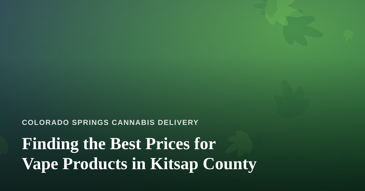 Finding the Best Prices for Vape Products in Kitsap County