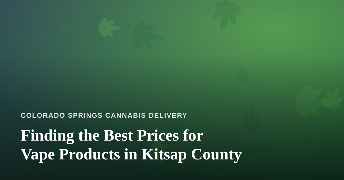 Finding the Best Prices for Vape Products in Kitsap County