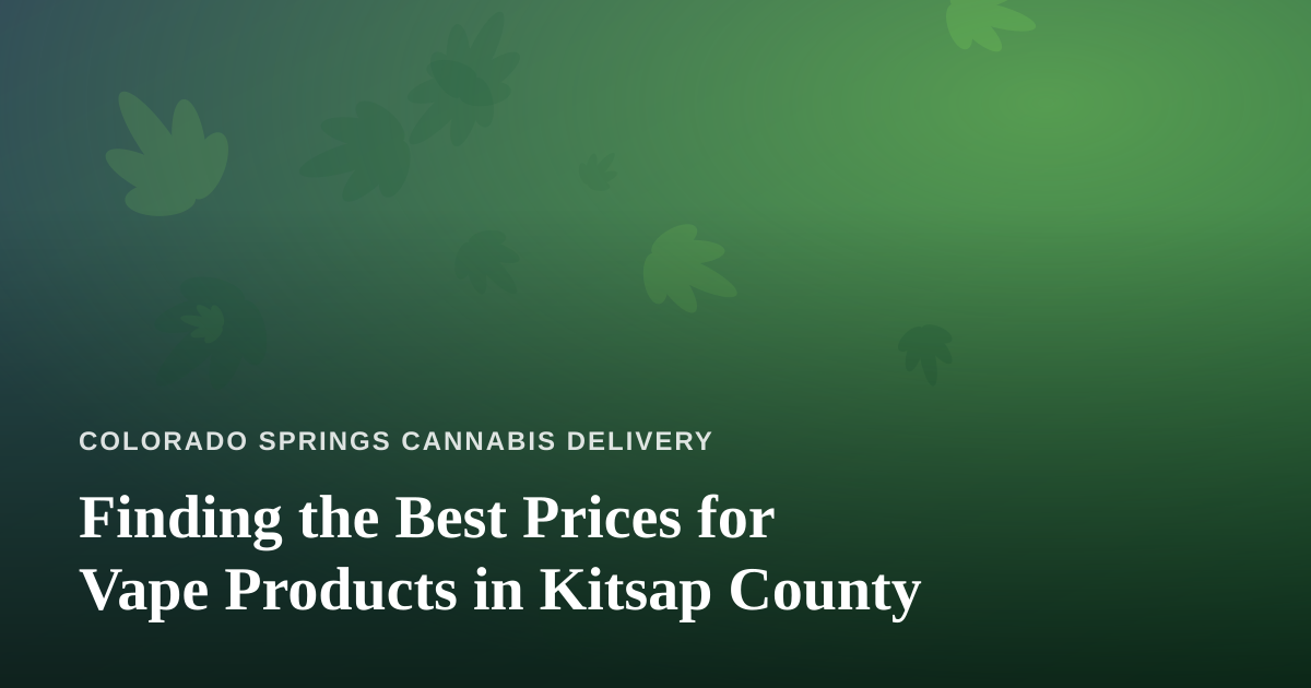 Finding the Best Prices for Vape Products in Kitsap County