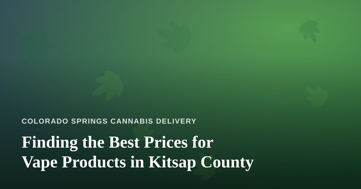 Finding the Best Prices for Vape Products in Kitsap County
