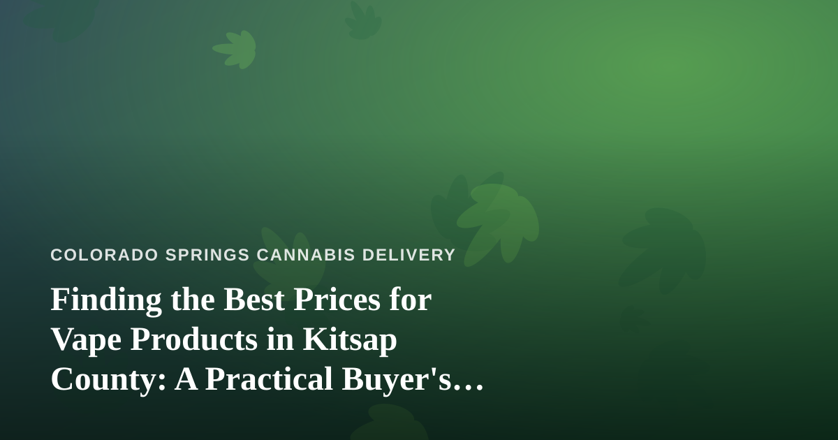 Finding the Best Prices for Vape Products in Kitsap County: A Practical Buyer’s Guide