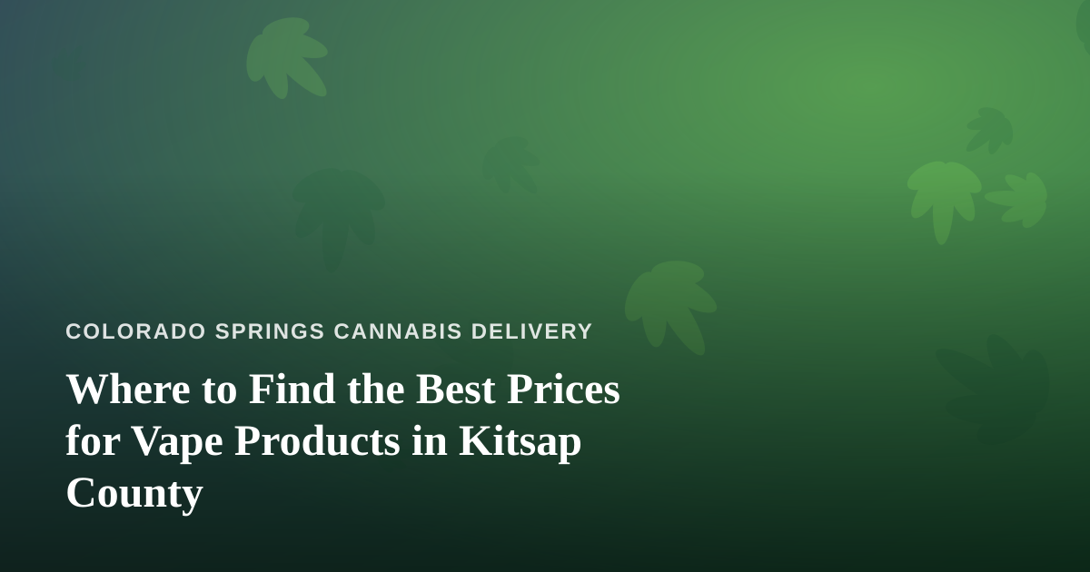 Where to Find the Best Prices for Vape Products in Kitsap County