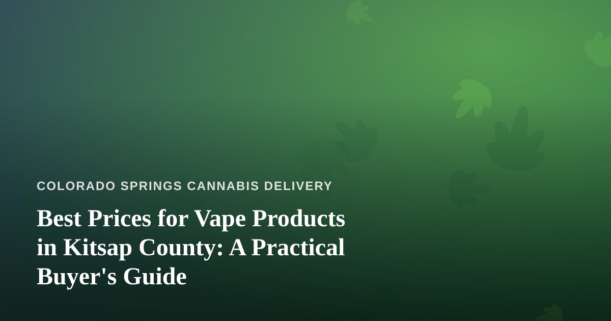 Best Prices for Vape Products in Kitsap County: A Practical Buyer’s Guide
