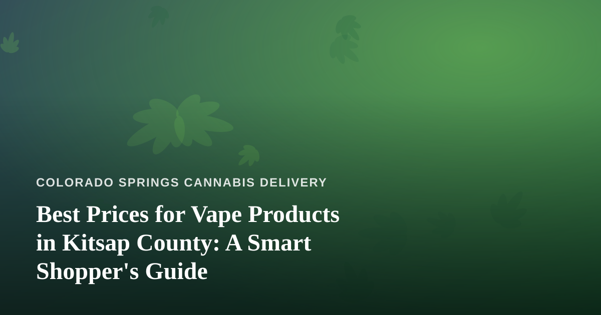 Best Prices for Vape Products in Kitsap County: A Smart Shopper’s Guide