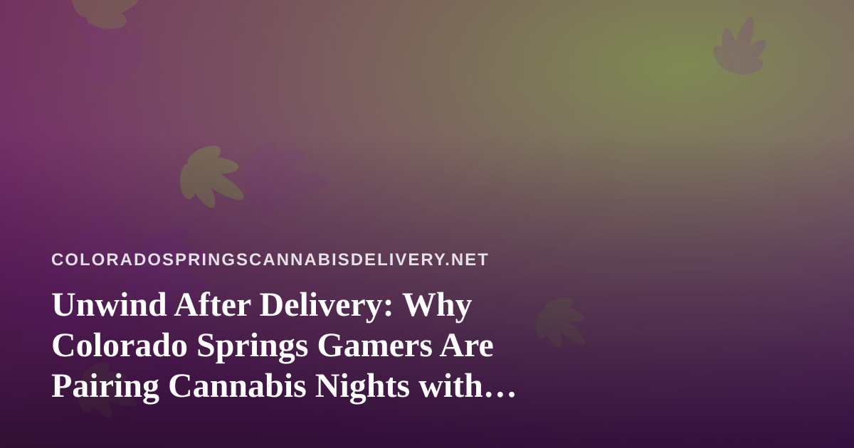 Unwind After Delivery: Why Colorado Springs Gamers Are Pairing Cannabis Nights with Arc Raiders and Wardogs Streams